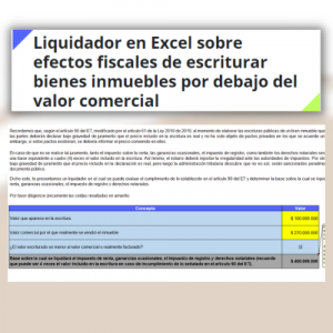 Liquidador en Excel sobre efectos fiscales de escriturar bienes inmuebles por debajo del valor comercial