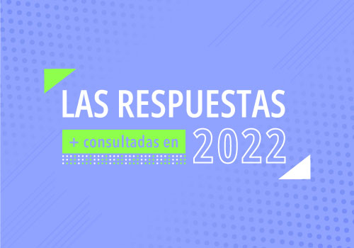 Las respuestas más consultadas del 2022