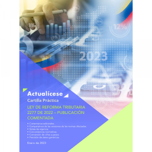[Libro Digital] Ley de reforma tributaria 2277 de 2022 – Publicación comentada
