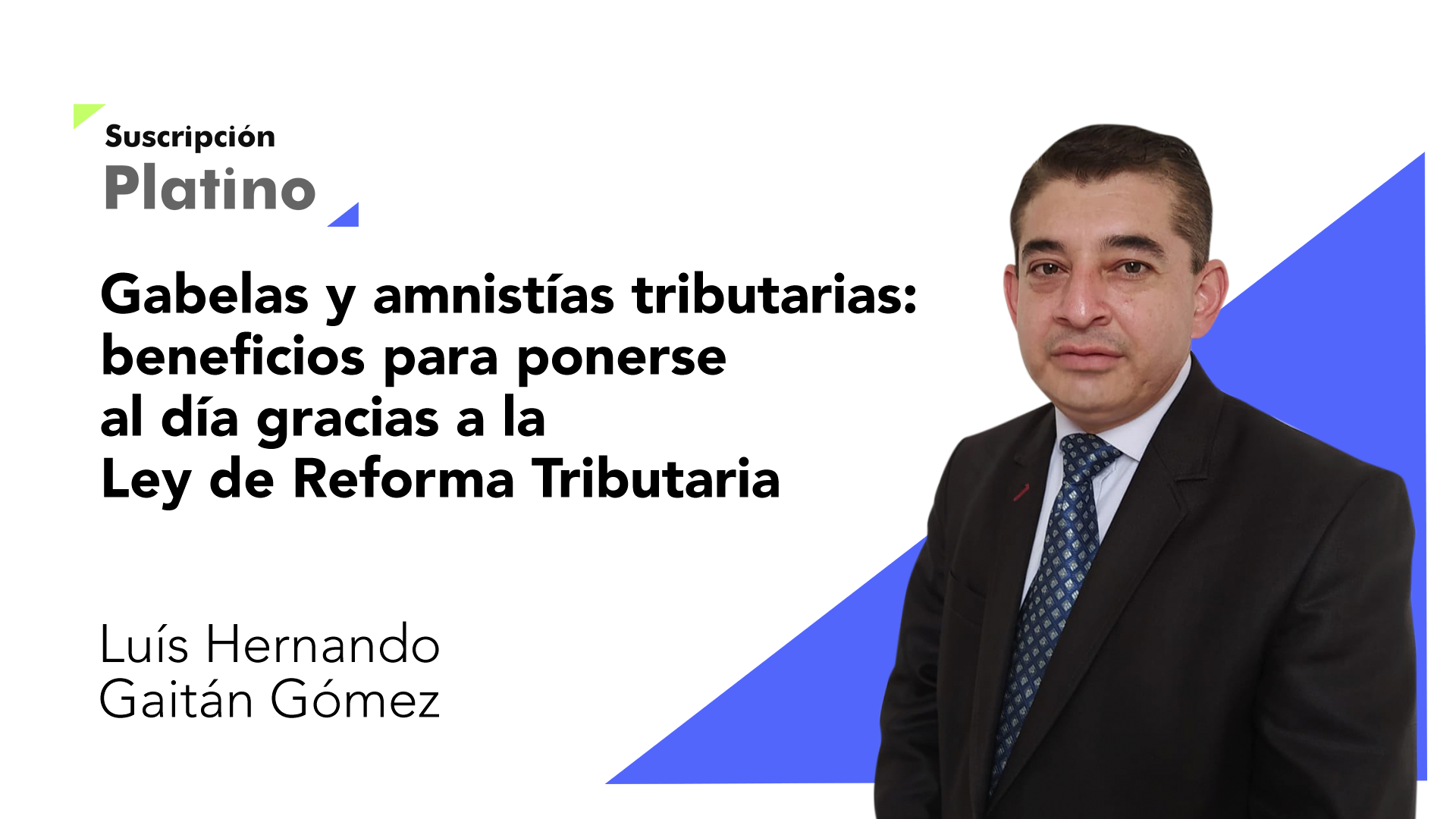 Gabelas y amnistías tributarias: beneficios para ponerse al día gracias a la Ley de reforma tributaria
