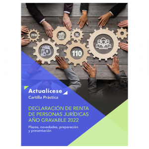 [Libro Digital] Declaración de renta de personas jurídicas AG 2022: plazos, novedades, preparación y presentación