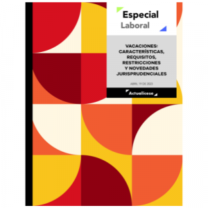[Libro Digital] Vacaciones: características, requisitos, restricciones y novedades jurisprudenciales