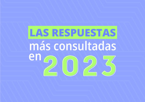 Las respuestas más consultadas del 2023
