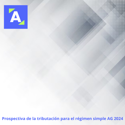 Prospectiva de la tributación para el régimen simple AG 2024