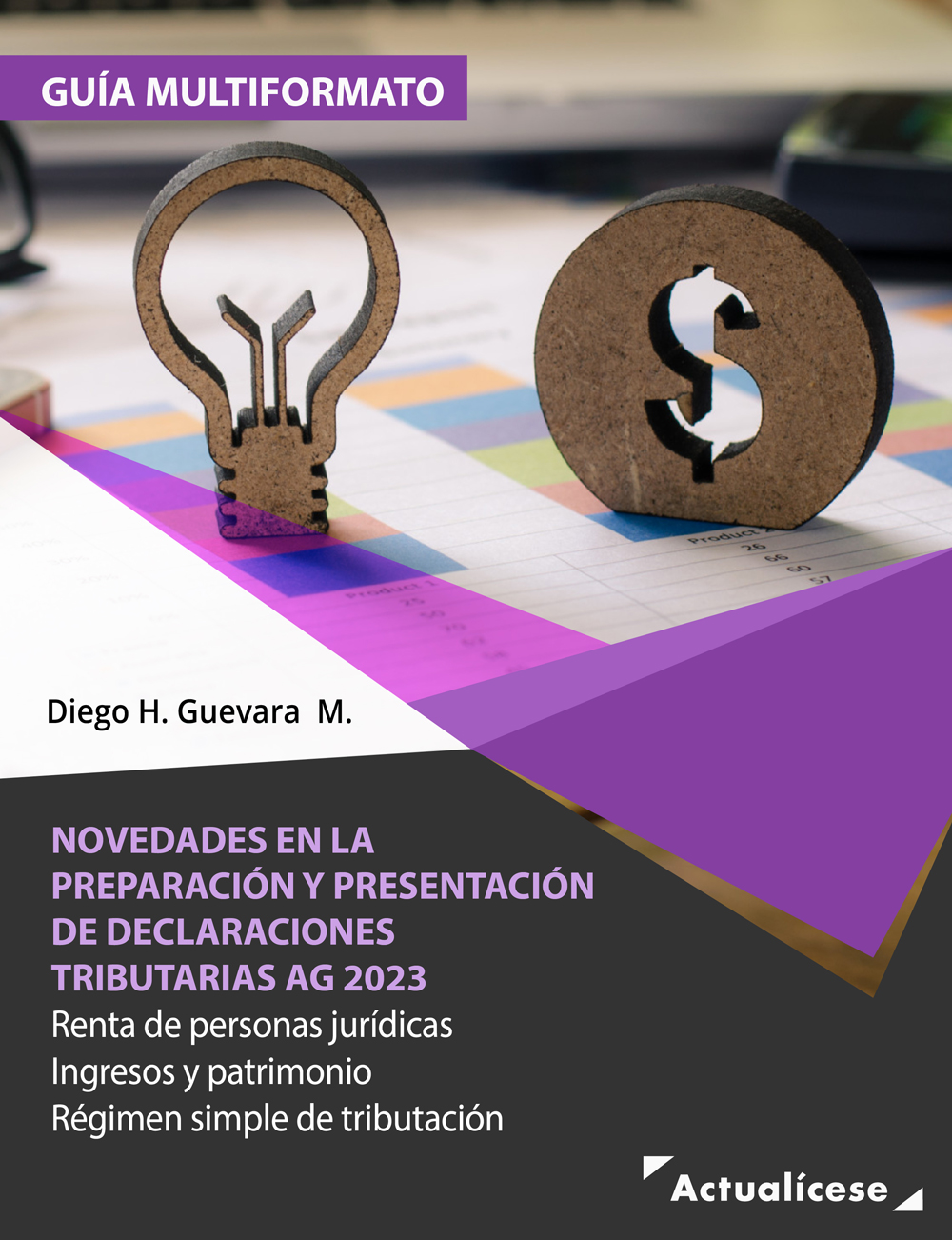 [Libro Blanco] Novedades en la preparación y presentación de la declaración de renta o de ingresos y patrimonio de personas jurídicas, y de la declaración anual del régimen simple de tributación, AG 2023