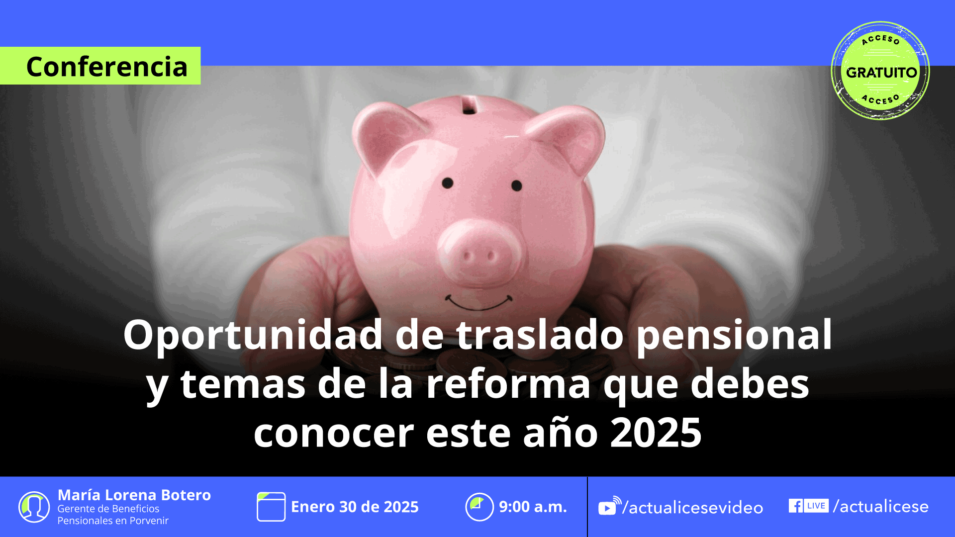 [Conferencia] Oportunidad de traslado pensional y temas de la reforma que debes conocer este año 2025