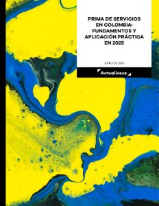 Cartilla Práctica: Prima de servicios en Colombia: fundamentos y aplicación práctica en 2025